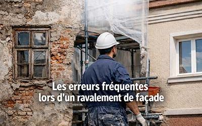Les erreurs fréquentes lors d’un ravalement de façade